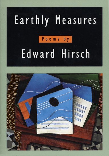Edward Hirsch - Earthly Measures, Häftad