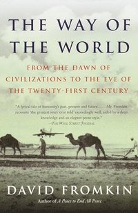 bokomslag The Way of the World: From the Dawn of Civilizations to the Eve of the Twenty-First Century