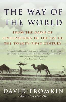 The Way of the World: From the Dawn of Civilizations to the Eve of the Twenty-First Century 1