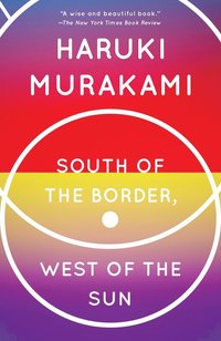 bokomslag South of the Border, West of the Sun: A Novel