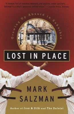 Mark Salzman - Lost in Place: Growing Up Absurd in Suburbia, Häftad