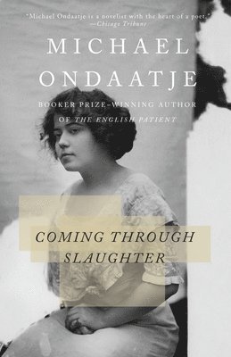 Michael Ondaatje - Coming Through Slaughter, Häftad