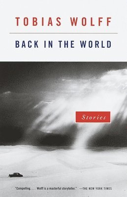 Tobias Wolff - Back in the World: Stories, Häftad