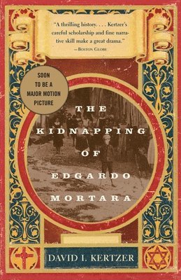 David I. Kertzer - The Kidnapping of Edgardo Mortara, Häftad