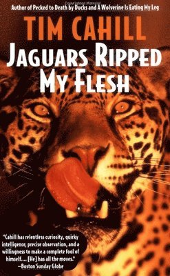 Tim Cahill - Jaguars Ripped My Flesh, Häftad