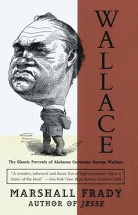 bokomslag Wallace: The Classic Portrait of Alabama Governor George Wallace