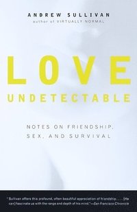bokomslag Love Undetectable: Notes on Friendship, Sex, and Survival