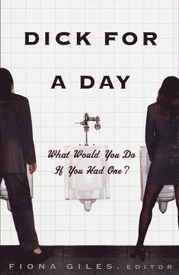 bokomslag Dick for a Day: What Would You Do If You Had One?