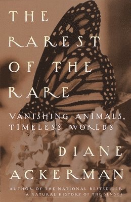 Diane Ackerman - The Rarest of the Rare, Häftad