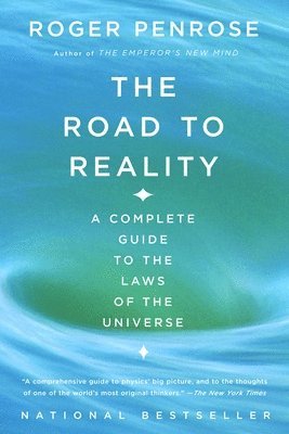 Roger Penrose - The Road to Reality: A Complete Guide to the Laws of the Universe, Häftad