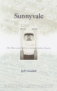 bokomslag Sunnyvale: The Rise and Fall of a Silicon Valley Family