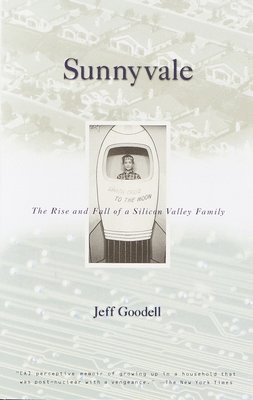 bokomslag Sunnyvale: The Rise and Fall of a Silicon Valley Family