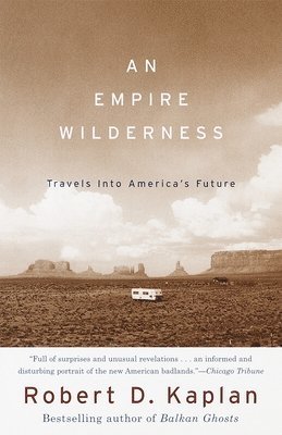 bokomslag An Empire Wilderness: Travels into America's Future