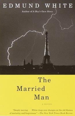 Edmund White - The Married Man: A Novel (Triangle Awards), Häftad
