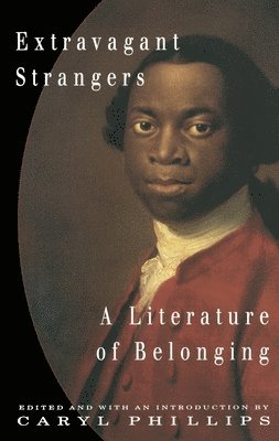 Extravagant Strangers: A Literature of Belonging 1