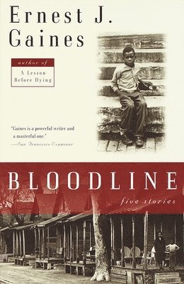 Ernest J. Gaines - Bloodline: Five Stories, Häftad