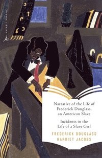 bokomslag Narrative of the Life of Frederick Douglass, an American Slave &; Incidents in the Life of a Slave Girl