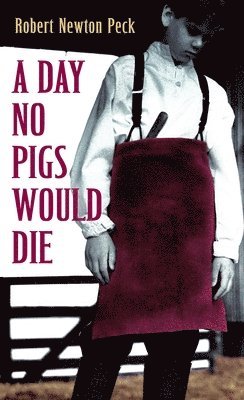 bokomslag A Day No Pigs Would Die