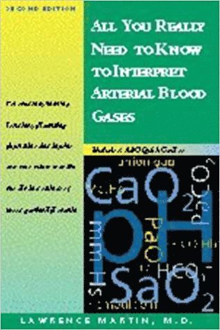 bokomslag All You Really Need to Know to Interpret Arterial Blood Gases