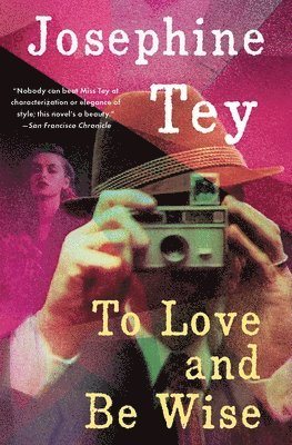 Josephine Tey - To Love and be Wise, Häftad