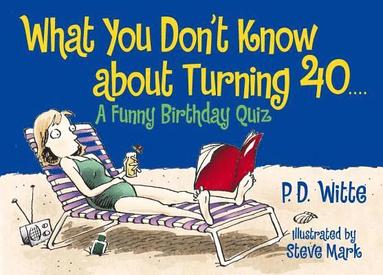 bokomslag What You Don'T Know About Turning 40