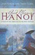 Iain Finlay, Trish Clark - Good Morning Hanoi: A Year on the Airwaves in the New Vietnam, Häftad