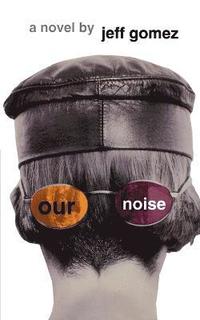 bokomslag Our Noise