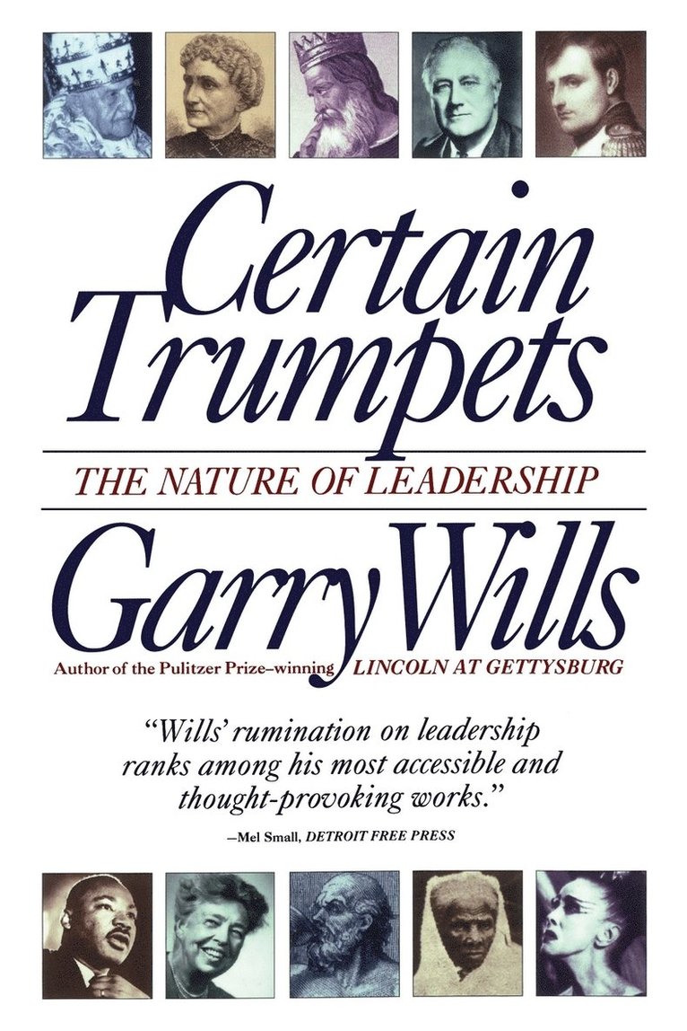 Garry Wills - Certain Trumpets: The Nature of Leadership, Häftad