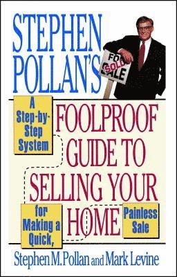 Stephen Pollan's Foolproof Guide to Selling Your Home 1