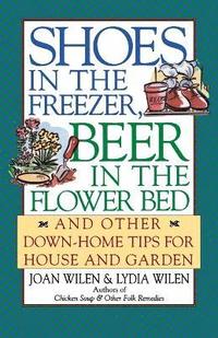 bokomslag Shoes in the Freezer, Beer in the Flower Bed