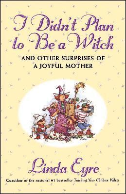 Linda Eyre - I Didn'T Plan To Be A Witch, Häftad