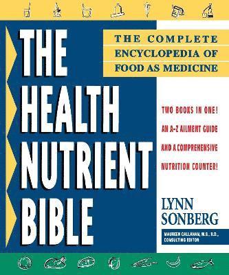 Lynn Sonberg, Maureen Callahan - Health Nutrient Bible, Häftad