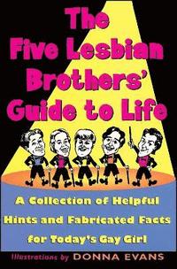 bokomslag The Five Lesbian Brothers Guide to Life