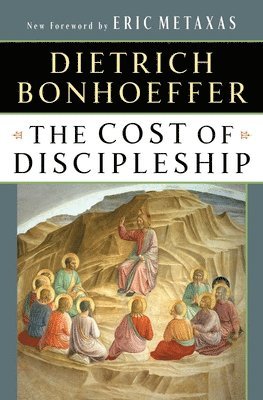 Dietrich Bonhoeffer - The Cost of Discipleship, Häftad