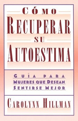 Como Recuperar Su Autoestima (Recovery Of Your Self-Esteem) 1