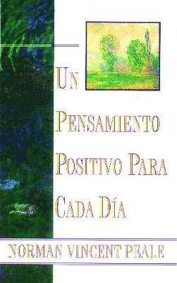 bokomslag Un Pensamiento Positiva Para Cada Dia (Positive Thinking Every Day)