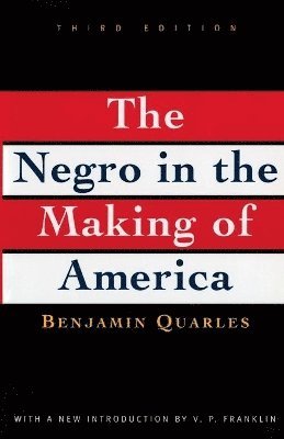 Benjamin Quarles - Negro in the Making of America, Häftad