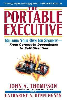 John A. Thompson, Catharine A Henningsen - Portable Executive, Häftad