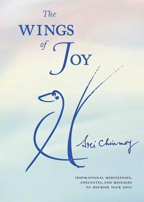 Sri Chinmoy - Wings of Joy, Häftad