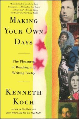 Kenneth Koch - Making Your Own Days, Häftad