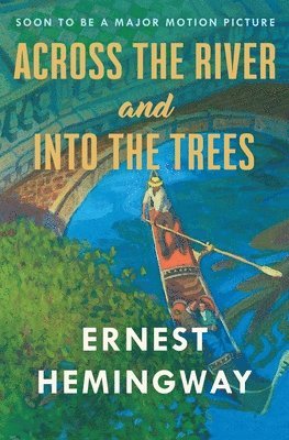 Ernest Hemingway - Across the River and Into the Trees, Häftad