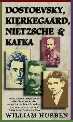 William Hubben - Dostoevsky, Kierkegaard, Nietzsche & Kafka, Häftad