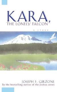 bokomslag Kara the Lonely Falcon