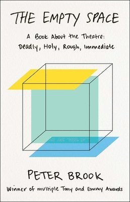Peter Brook - The Empty Space: A Book about the Theatre: Deadly, Holy, Rough, Immediate, Häftad