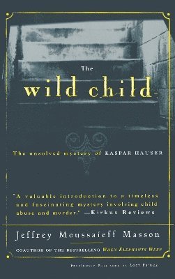 Jeffrey Moussaieff Masson - Wild Child, Häftad