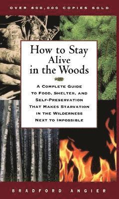 Bradford Angier - How to Stay Alive in the Woods, Häftad