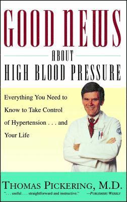 Thomas G. Pickering - Good News about High Blood Pressure, Häftad