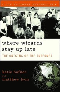 bokomslag Where Wizards Stay Up Late: The Origins of the Internet