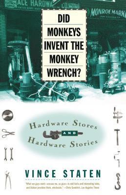 Vince Staten - Did Monkeys Invent the Monkey Wrench?, Häftad