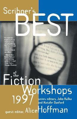 Scribners Best of the Fiction Workshops 1997 1